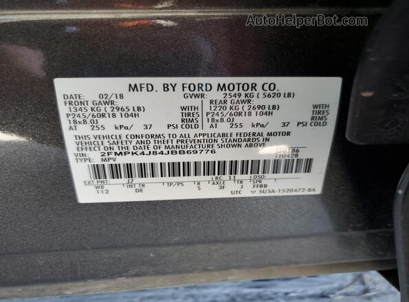 2FMPK4J84JBB69776 2018 FORD EDGE Gray Vista de la etiqueta del VIN